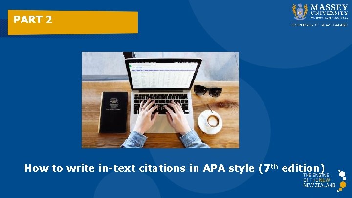 PART 2 How to write in-text citations in APA style (7 th edition) 
