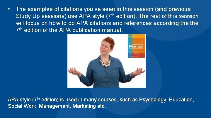  • The examples of citations you’ve seen in this session (and previous Study