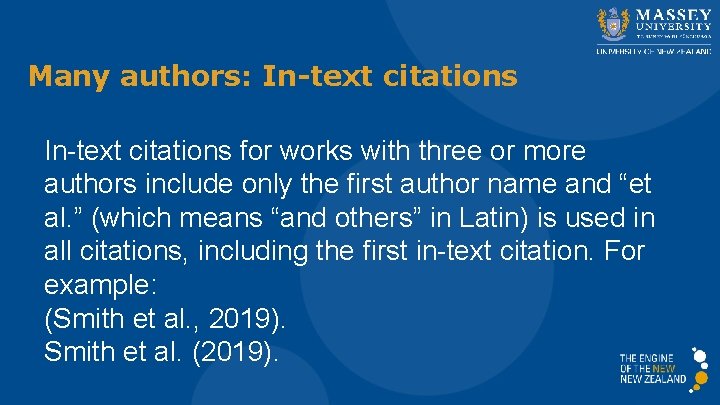 Many authors: In-text citations for works with three or more authors include only the