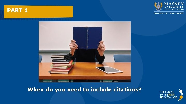 PART 1 When do you need to include citations? 