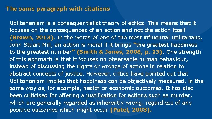 The same paragraph with citations Utilitarianism is a consequentialist theory of ethics. This means