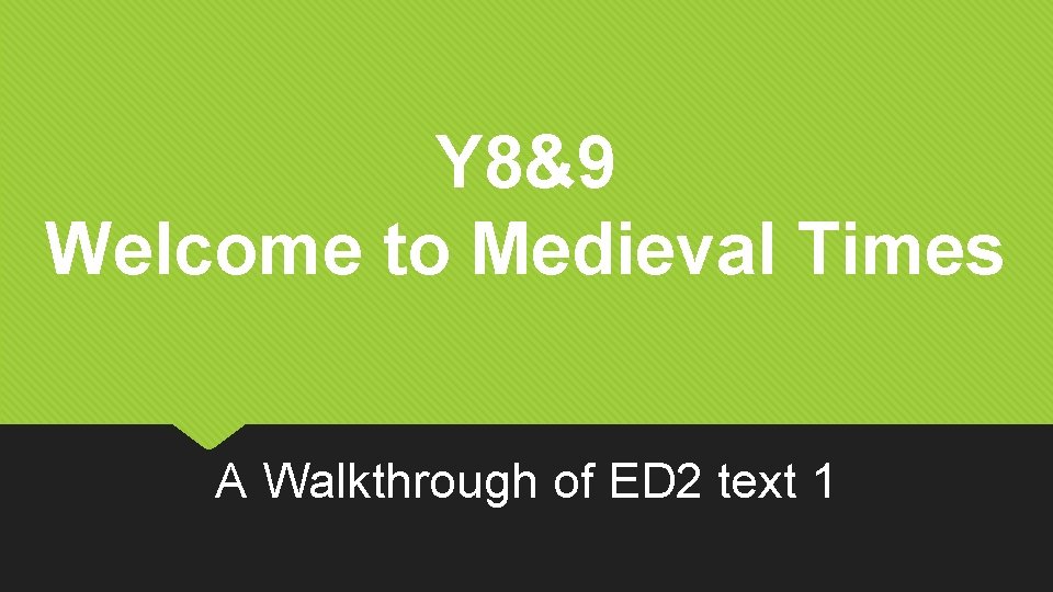 Y 8&9 Welcome to Medieval Times A Walkthrough of ED 2 text 1 