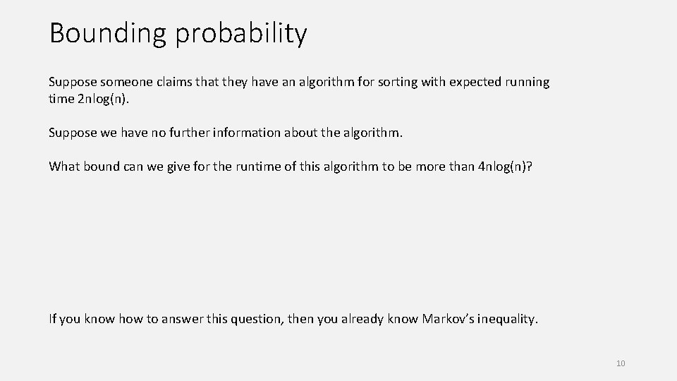 Bounding probability Suppose someone claims that they have an algorithm for sorting with expected