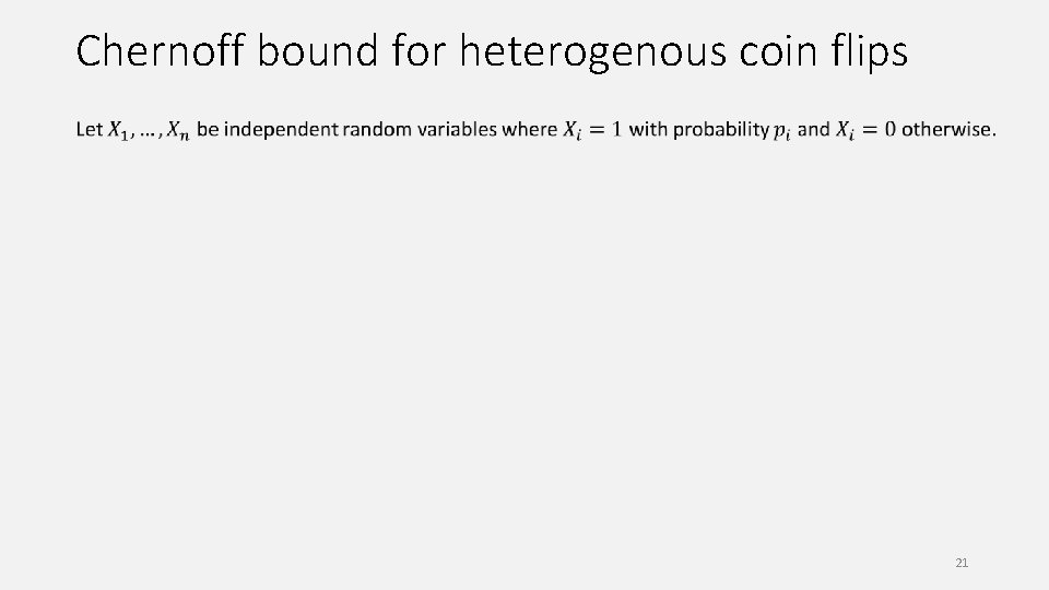 Chernoff bound for heterogenous coin flips 21 