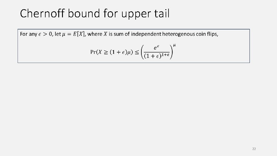 Chernoff bound for upper tail 22 