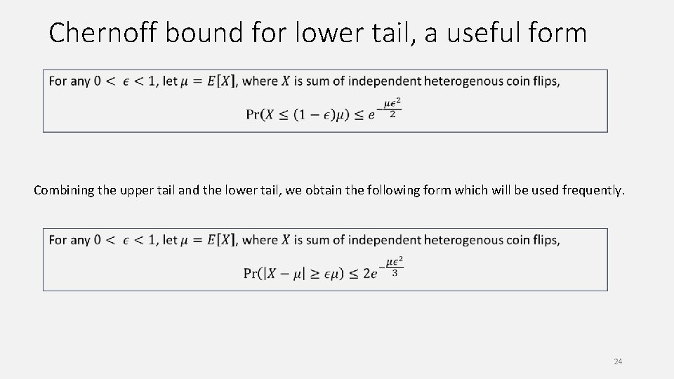 Chernoff bound for lower tail, a useful form Combining the upper tail and the