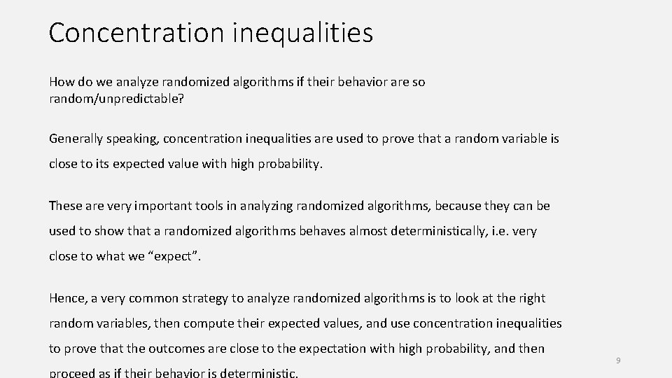Concentration inequalities How do we analyze randomized algorithms if their behavior are so random/unpredictable?