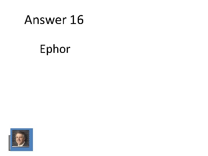 Answer 16 Ephor Answer 16 Ephor