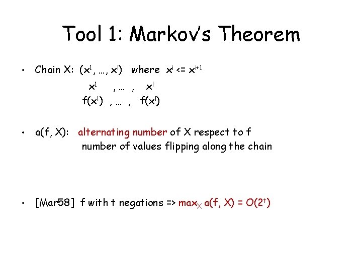 Tool 1: Markov’s Theorem • Chain X: (x 1, …, xl) where xi <=