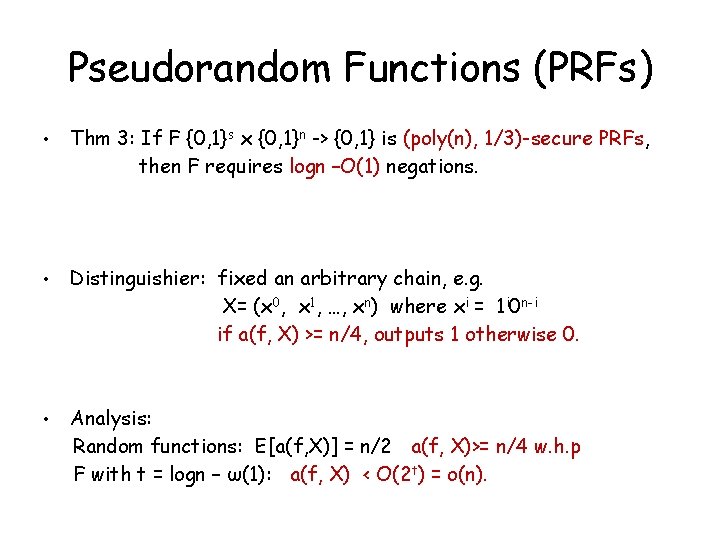 Pseudorandom Functions (PRFs) • Thm 3: If F {0, 1}s x {0, 1}n ->