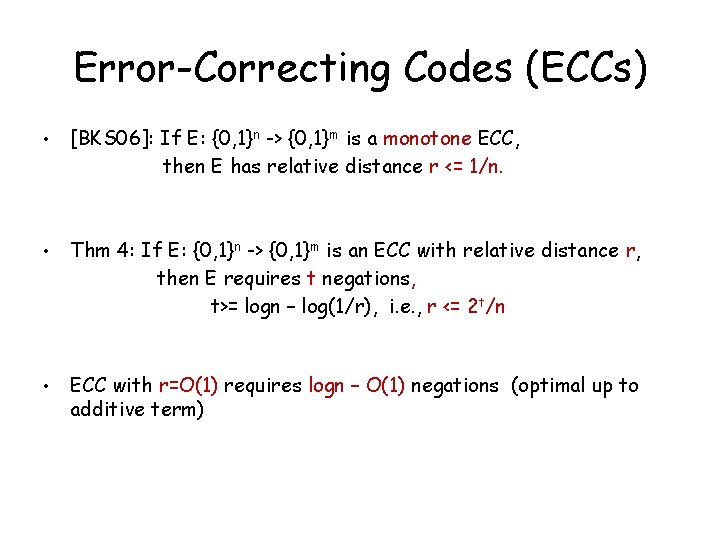 Error-Correcting Codes (ECCs) • [BKS 06]: If E: {0, 1}n -> {0, 1}m is
