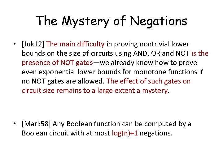 The Mystery of Negations • [Juk 12] The main difficulty in proving nontrivial lower