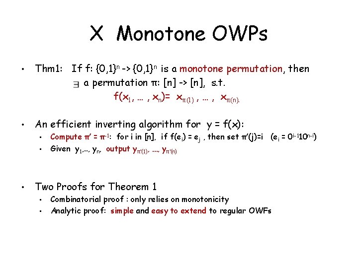 X Monotone OWPs • Thm 1: If f: {0, 1}n -> {0, 1}n is