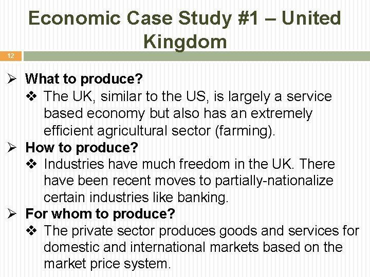 Economic Case Study #1 – United Kingdom 12 Ø What to produce? v The