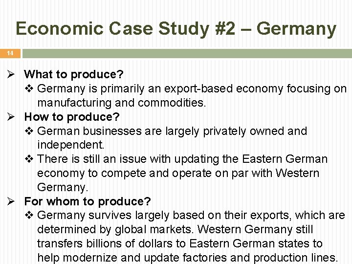 Economic Case Study #2 – Germany 14 Ø What to produce? v Germany is
