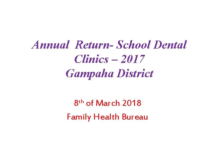 Annual Return School Dental Clinics 2017 Gampaha District