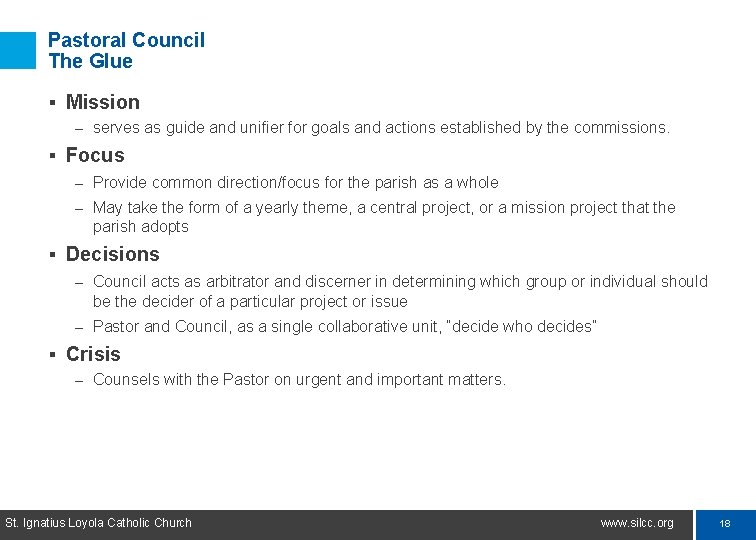 Pastoral Council The Glue § Mission – serves as guide and unifier for goals