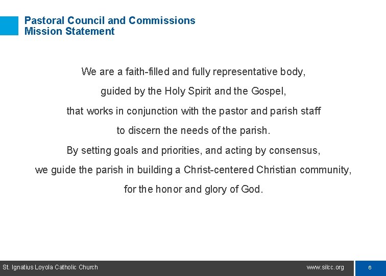 Pastoral Council and Commissions Mission Statement We are a faith-filled and fully representative body,