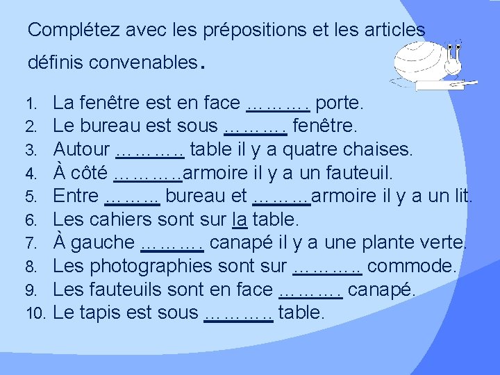 Complétez avec les prépositions et les articles définis convenables. 1. 2. 3. 4. 5.