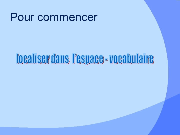 Pour commencer 