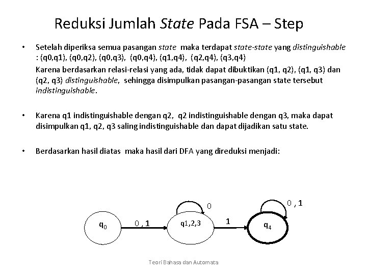 Reduksi Jumlah State Pada FSA – Step • Setelah diperiksa semua pasangan state maka
