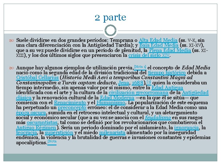 2 parte Suele dividirse en dos grandes períodos: Temprana o Alta Edad Media (ss.