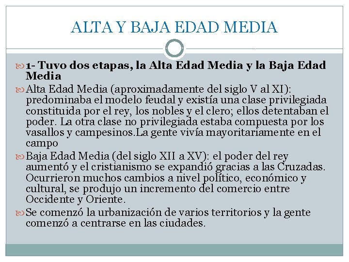 ALTA Y BAJA EDAD MEDIA 1 - Tuvo dos etapas, la Alta Edad Media