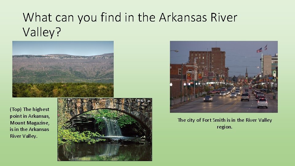 What can you find in the Arkansas River Valley? (Top) The highest point in