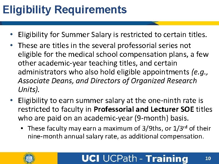 Eligibility Requirements • Eligibility for Summer Salary is restricted to certain titles. • These