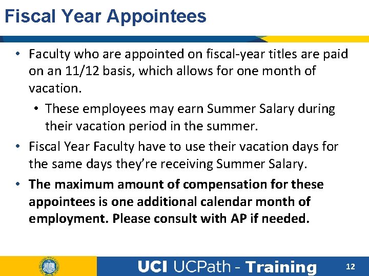 Fiscal Year Appointees • Faculty who are appointed on fiscal-year titles are paid on