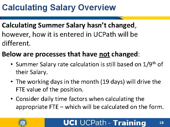 Calculating Salary Overview Calculating Summer Salary hasn’t changed, however, how it is entered in