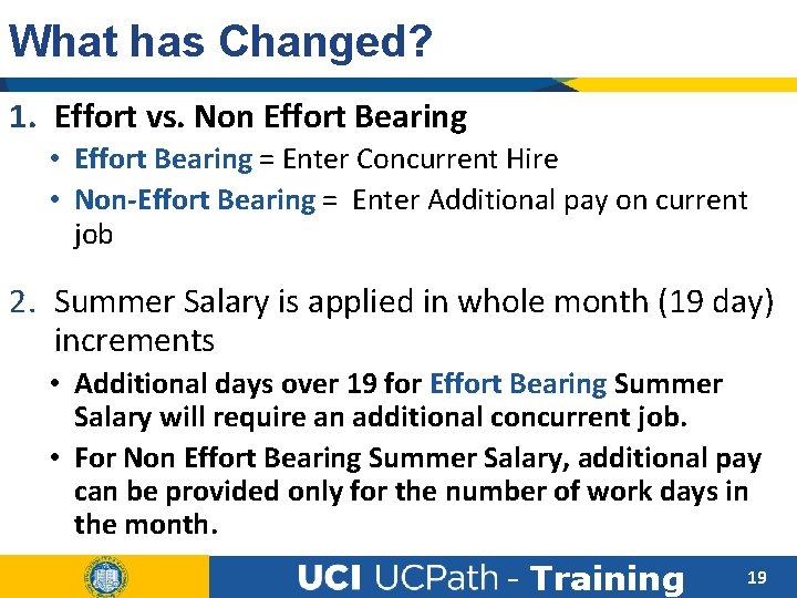 What has Changed? 1. Effort vs. Non Effort Bearing • Effort Bearing = Enter