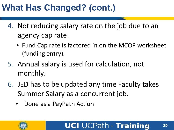 What Has Changed? (cont. ) 4. Not reducing salary rate on the job due