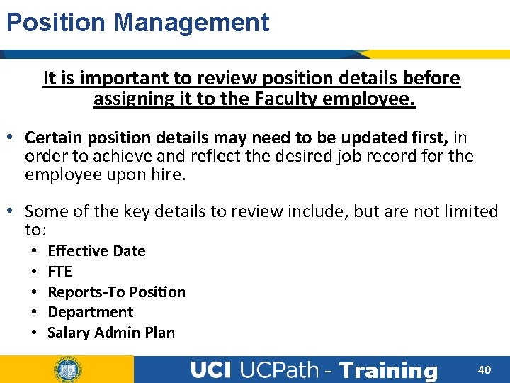 Position Management It is important to review position details before assigning it to the