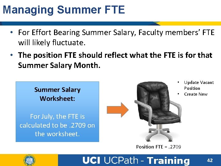 Managing Summer FTE • For Effort Bearing Summer Salary, Faculty members’ FTE will likely
