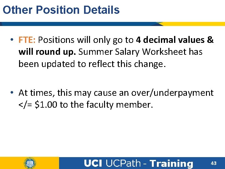 Other Position Details • FTE: Positions will only go to 4 decimal values &