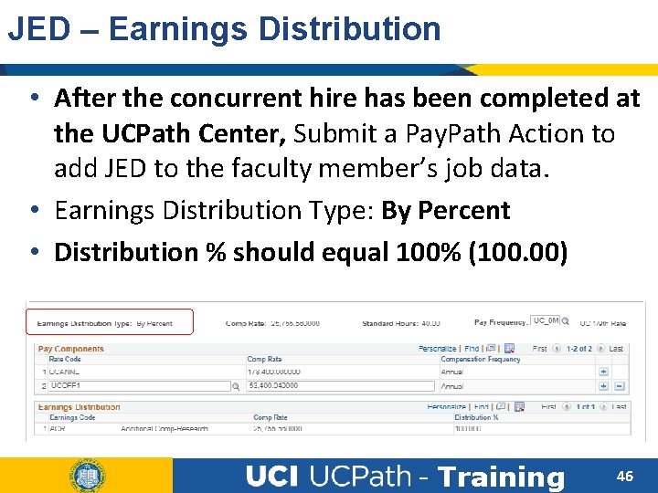 JED – Earnings Distribution • After the concurrent hire has been completed at the