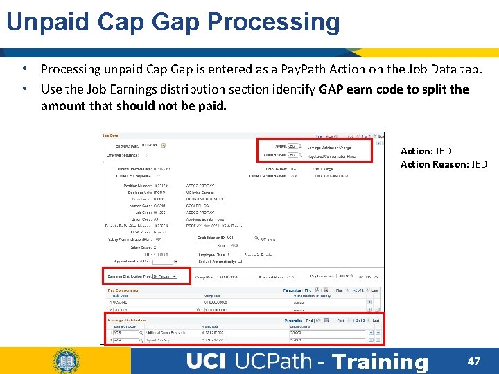 Unpaid Cap Gap Processing • Processing unpaid Cap Gap is entered as a Pay.