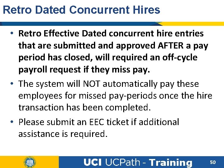 Retro Dated Concurrent Hires • Retro Effective Dated concurrent hire entries that are submitted