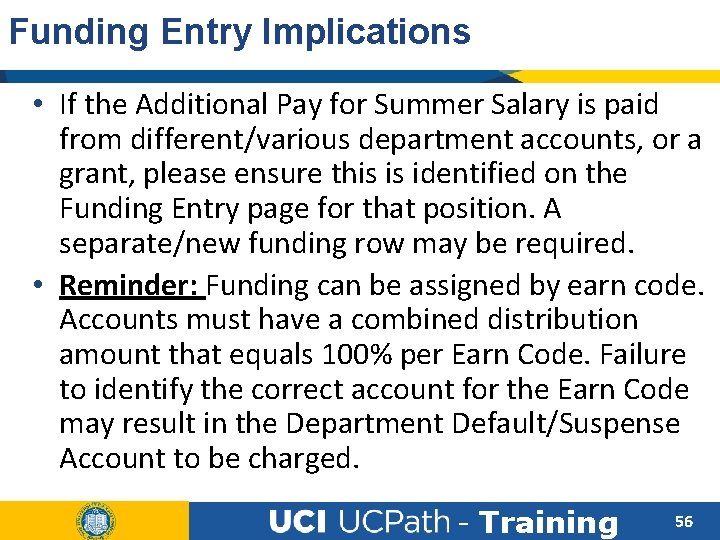 Funding Entry Implications • If the Additional Pay for Summer Salary is paid from