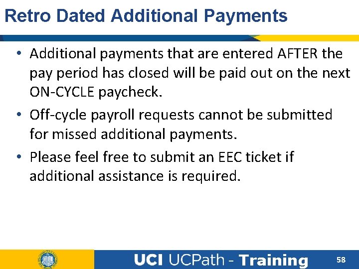 Retro Dated Additional Payments • Additional payments that are entered AFTER the pay period