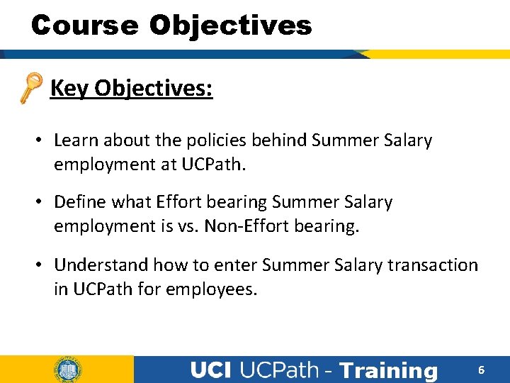 Course Objectives Key Objectives: • Learn about the policies behind Summer Salary employment at