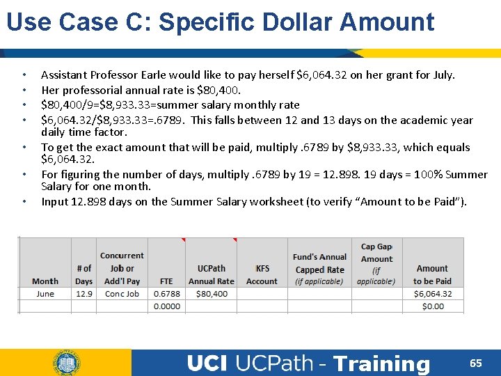 Use Case C: Specific Dollar Amount • • Assistant Professor Earle would like to