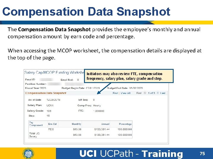 Compensation Data Snapshot The Compensation Data Snapshot provides the employee’s monthly and annual compensation