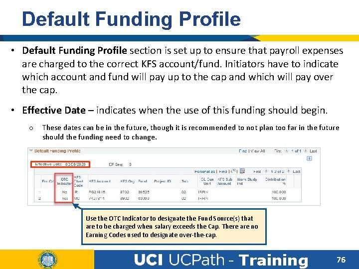 Default Funding Profile • Default Funding Profile section is set up to ensure that