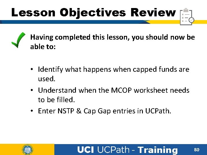 Lesson Objectives Review Having completed this lesson, you should now be able to: •