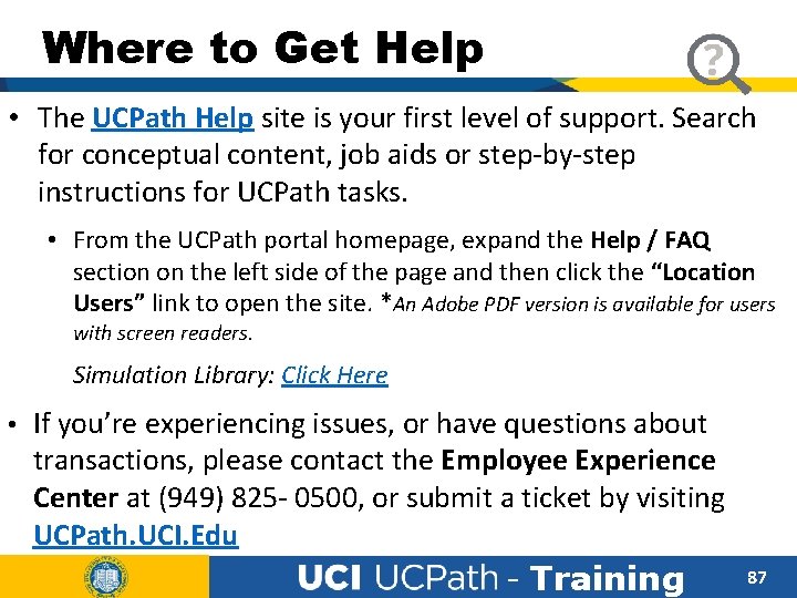 Where to Get Help • The UCPath Help site is your first level of