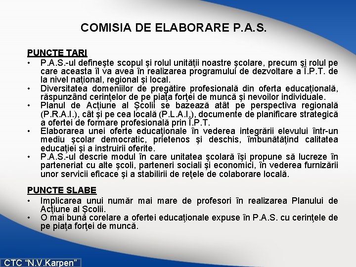 COMISIA DE ELABORARE P. A. S. PUNCTE TARI • P. A. S. ul defineşte