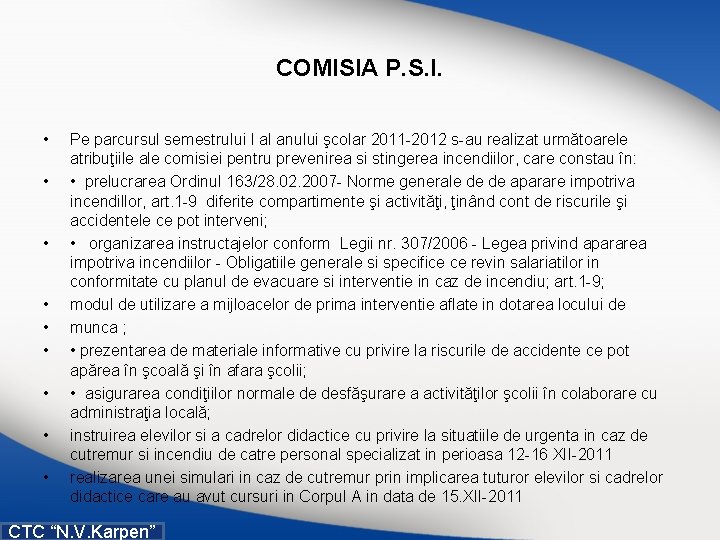 COMISIA P. S. I. • • • Pe parcursul semestrului I al anului şcolar