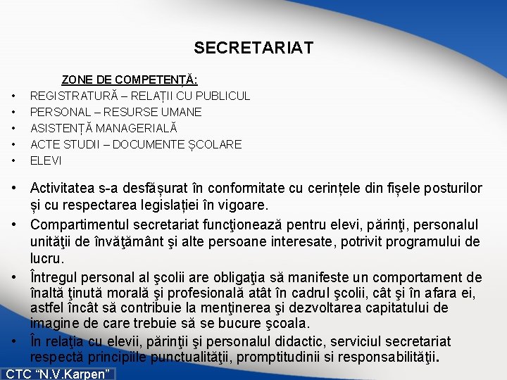 SECRETARIAT • • • ZONE DE COMPETENȚĂ: REGISTRATURĂ – RELAȚII CU PUBLICUL PERSONAL –